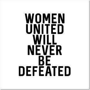 WOMEN UNITED WILL NEVER BE DEFEATED Posters and Art